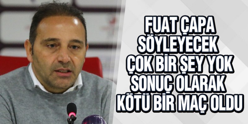 Çapa Menemenspor Maçını Değerlendirdi