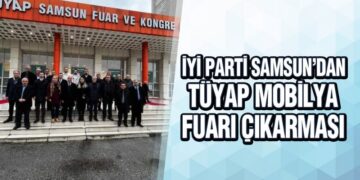 İYİ Parti Samsun’dan TÜYAP Mobilya Fuar Çıkarması