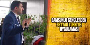 Samsunlu Gençlerden Seyyah Türkiye Uygulaması