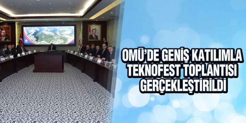 OMÜ’de Geniş Katılımla TEKNOFEST Toplantısı Gerçekleştirildi