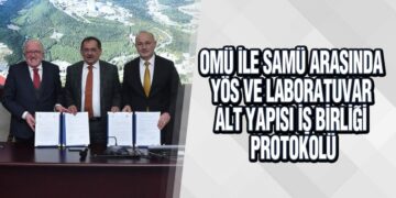 OMÜ ile SAMÜ arasında YÖS ve Laboratuvar Alt Yapısı İş Birliği Protokolü
