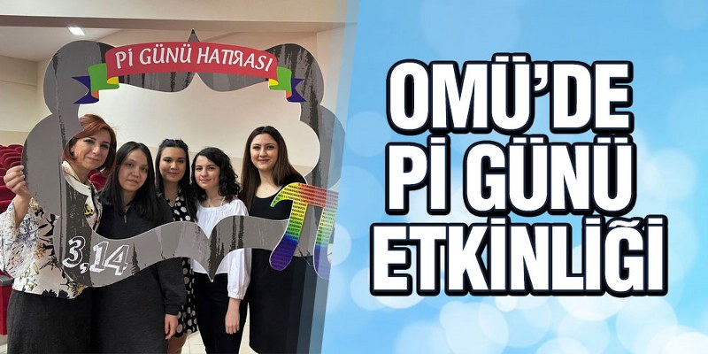 OMÜ’de Pi Günü Etkinliği