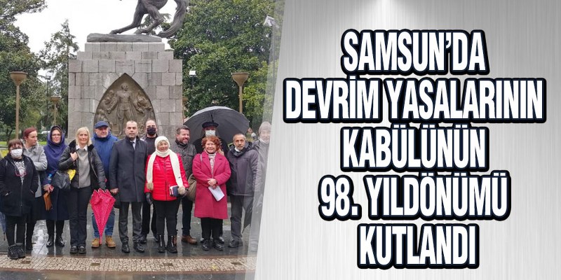 Devrim Yasalarının Kabulünün 98. Yıldönümü Samsun’da kutlandı