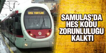 SAMULAŞ’da HES Kodu Zorunluluğu Kalktı