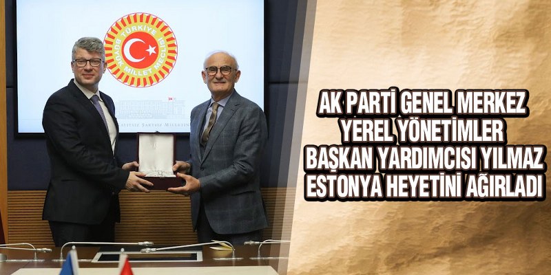 Yılmaz Estonya heyetini ağırladı
