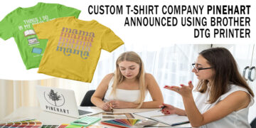 Custom Shırt Company Pınehart Announced Usıng Brother DTG Prınter