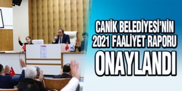 Canik Belediyesi’nin 2021 Faaliyet Raporu Onaylandı
