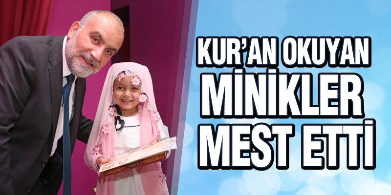 Kur’an Okuyan Minikler Mest Etti