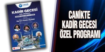 Canikte ‘Kadir Gecesi’ Özel Programı