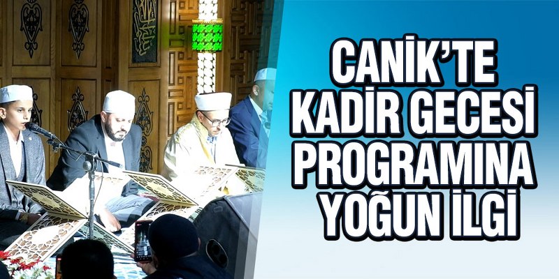 Canik’te Kadir Gecesi Programına Yoğun İlgi