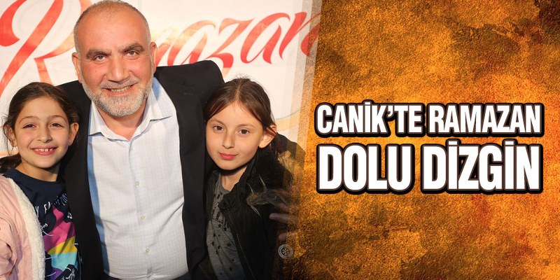 Canik’te Ramazan Dolu Dizgin Yaşanıyor