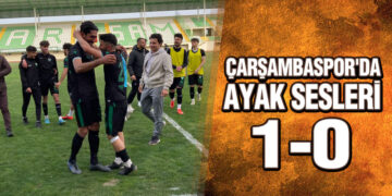 Çarşambaspor’da Ayak Sesleri 1-0