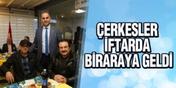 Çerkesler İftar Programı’nda Birlik Ve Beraberlik Mesajı Verdiler