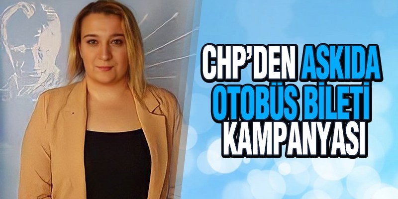 CHP’den Üniversiteliler İçin Askıda Otobüs Bileti Kampanyası