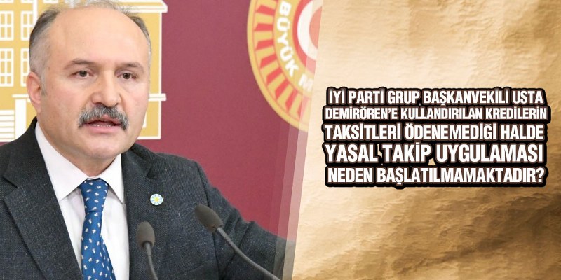 Usta’dan, Demirören Kredileri İçin Soru Önergeleri