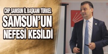 Türkel, ‘Ekonomik Krizi Samsun En Derinden Hissediyor’