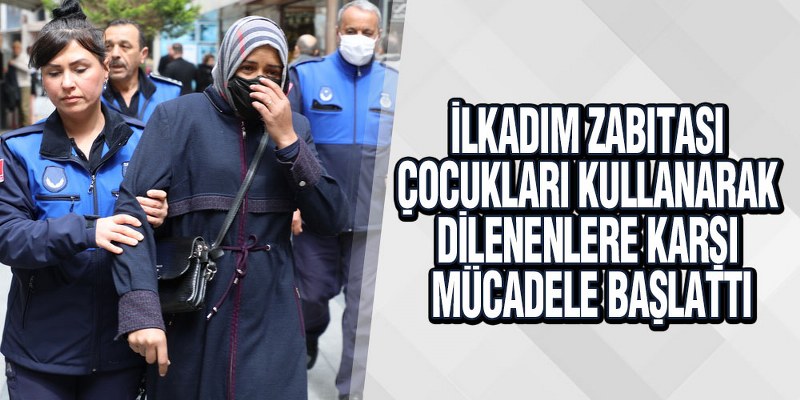 İlkadım Zabıtasından Dilenci Operasyonu