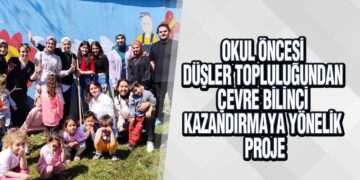 Okul Öncesi Düşler Topluluğundan Çevre Bilinci Kazandırmaya Yönelik Proje