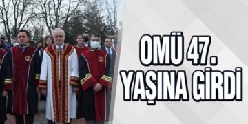 OMÜ 47. Yaşına Girdi