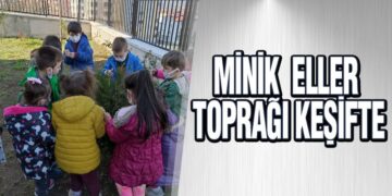 Minik  Eller Toprağı Keşifte