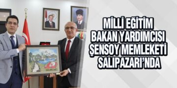 Milli Eğitim Bakan Yardımcısı Şensoy Memleketi Salıpazarı’nda