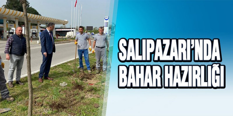 Salıpazarı’nda Bahar Hazırlığı
