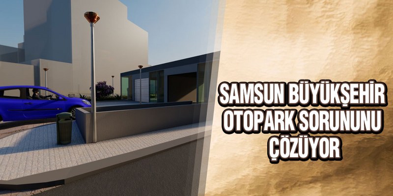 Samsun Büyükşehir Otopark Sorununu Çözüyor