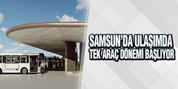 Samsun’da Ulaşımda Tek Araç Dönemi Başlıyor