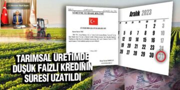 Tarımsal Üretimde Düşük Faizli Kredinin Süresi Uzatıldı