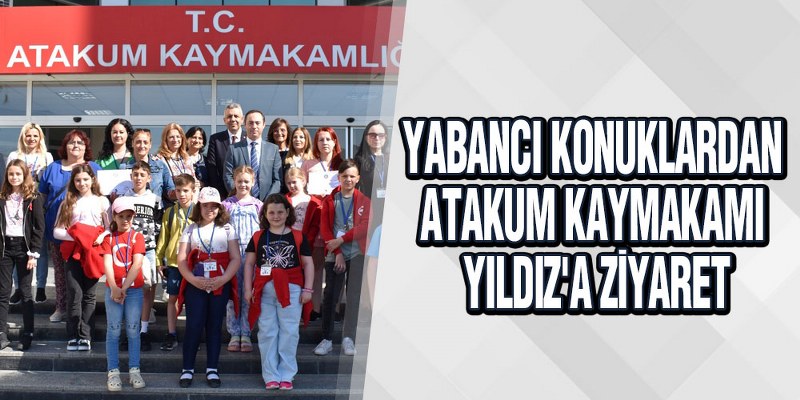 Yabancı Konuklardan Atakum Kaymakamı Yıldız’a Ziyaret