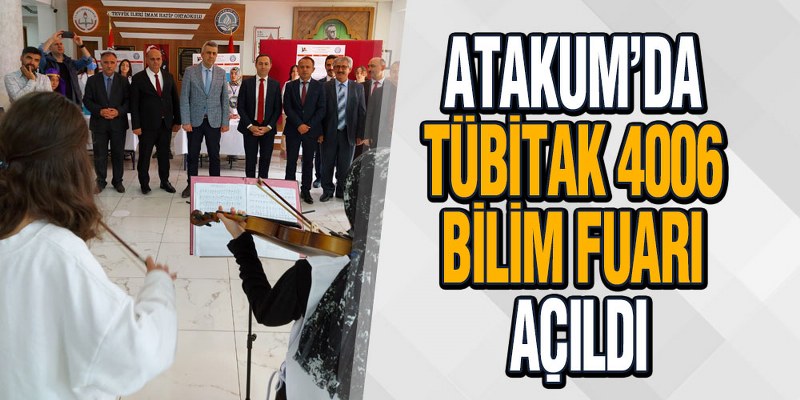 Atakum’da ‘TÜBİTAK 4006 Bilim Fuarı’ Açıldı