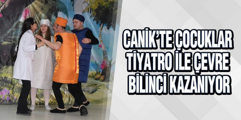 Canik’te Çocuklar Tiyatro İle Çevre Bilinci Kazanıyor