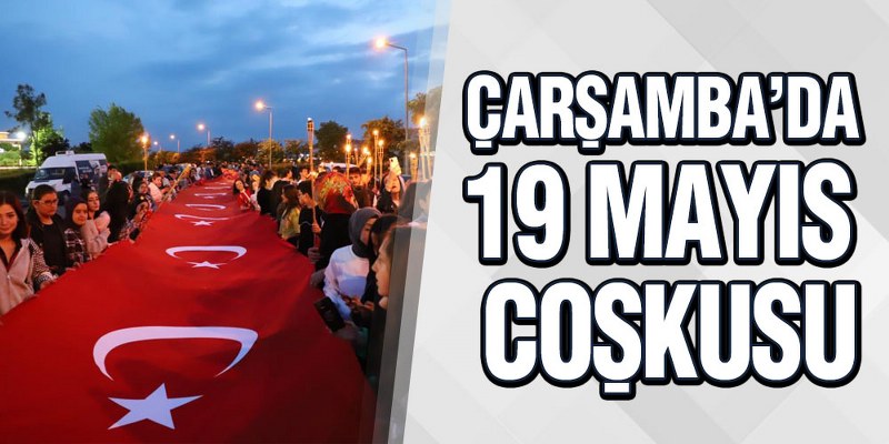 Çarşamba’da 19 Mayıs Coşkusu
