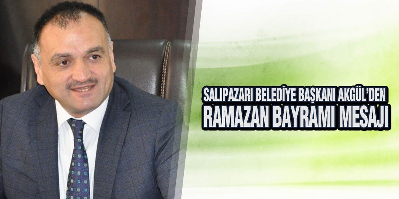 Başkan Akgül’den Ramazan Bayramı Mesajı
