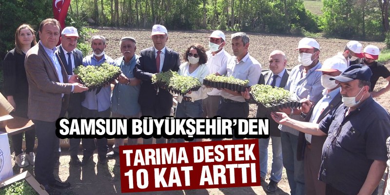 Samsun Büyükşehir’den Tarıma Destek 10 Kat Arttı