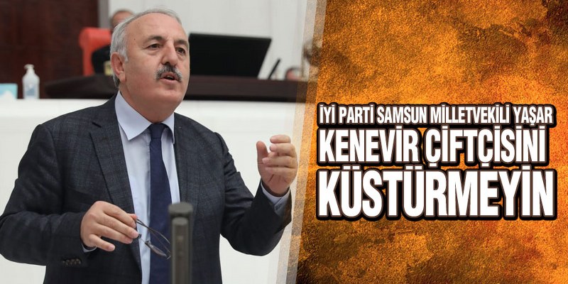 Yaşar’dan Kenevir Açıklaması