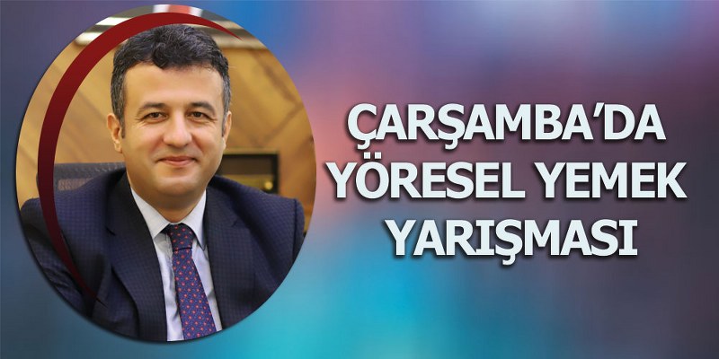 Çarşamba’da Yöresel Yemek Yarışması