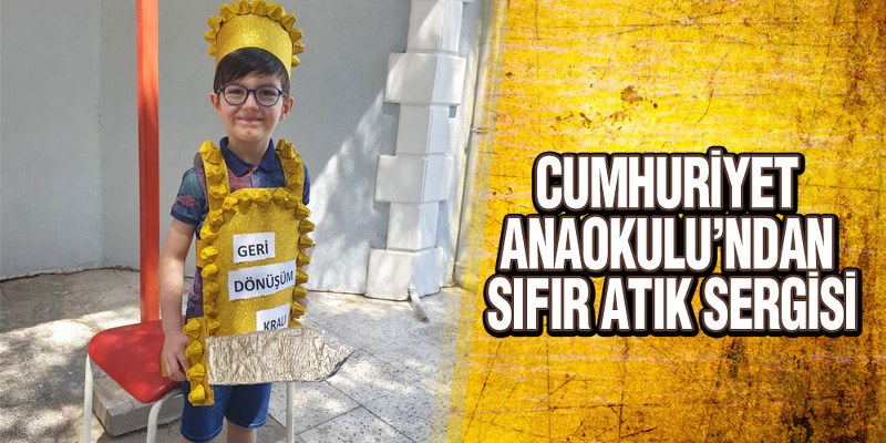 Cumhuriyet Anaokulu’ndan Sıfır Atık Sergisi