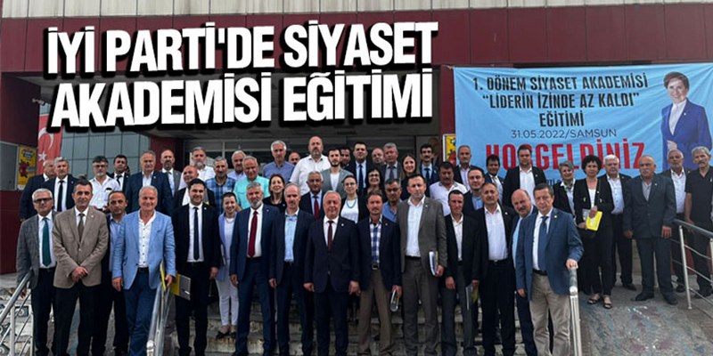 İYİ Parti’de Siyaset Akademisi Eğitimi
