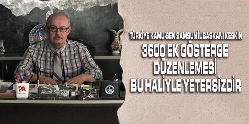 KAMU SEN’den Hükümete 3600 tepkisi