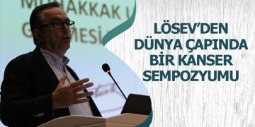 LÖSEV’den Dünya Çapında Bir Kanser Sempozyumu