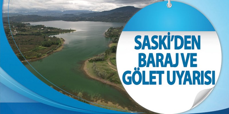 SASKİ’den Baraj Ve Gölet Uyarısı