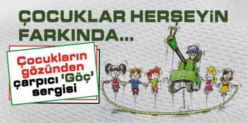 Atakum’da Çocukların gözünden çarpıcı ‘Göç’ sergisi