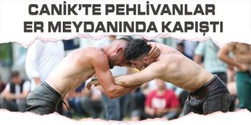 Canik’te Pehlivanlar Er Meydanında Kapıştı