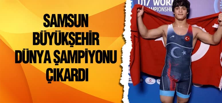 Samsun Büyükşehir Dünya Şampiyonu Çıkardı
