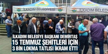 Demirtaş 15 Temmuz Şehitleri İçin 3 Bin Lokma Tatlısı İkram Etti