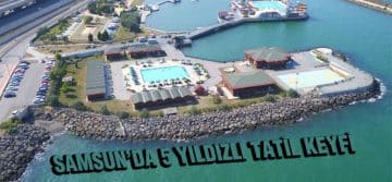 Samsun’da 5 Yıldızlı Tatil Keyfi