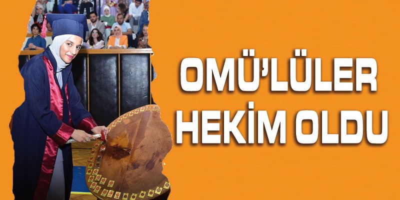 OMÜ Tıp Fakültesi Öğrencileri 44. Mezuniyet Töreni ile Hekimliğe Adım Attı