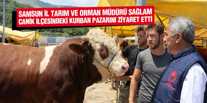 Sağlam Canik İlçesindeki Kurban Satış Yerini Ziyaret Etti
