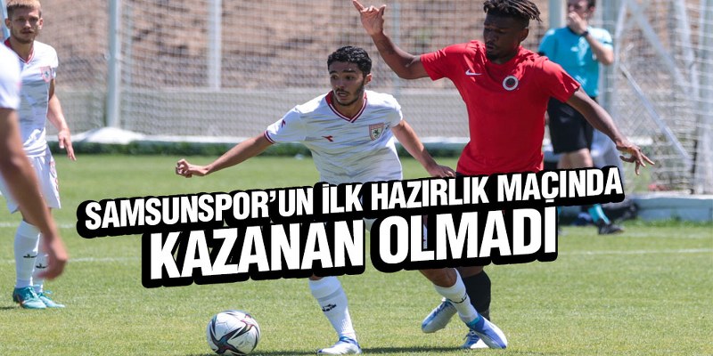 YILPORT SAMSUNSPOR – GENÇLERBİRLİĞİ: 0 – 0